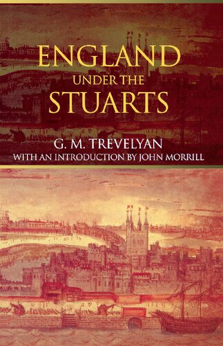 England Under The Stuarts George Macaulay Trevelyan John Morrill