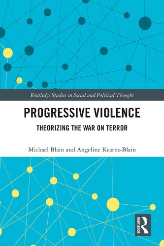 Progressive Violence Theorizing The War On Terror Michael Blain Angeline Kearnsblain
