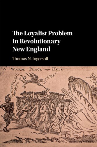 The Loyalist Problem In Revolutionary New England Thomas Ingersoll