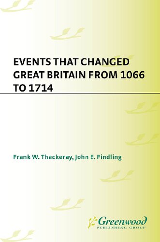 Events That Changed Great Britain From 1066 To 1714 Frank W Thackeray