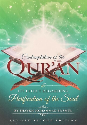 Contemplation Of The Quran And Its Effect Regarding Purification Of The Soul Second Edition Shaykh Muhammad Bazmul
