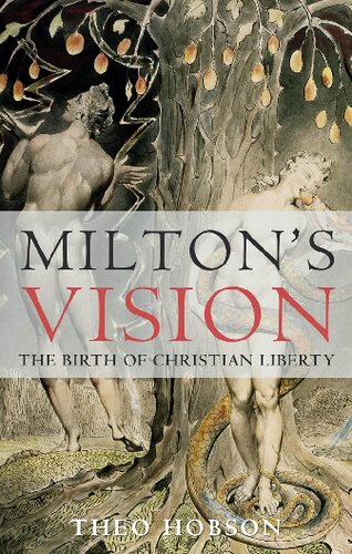 Miltons Vision The Birth Of Christian Liberty Theo Hobson