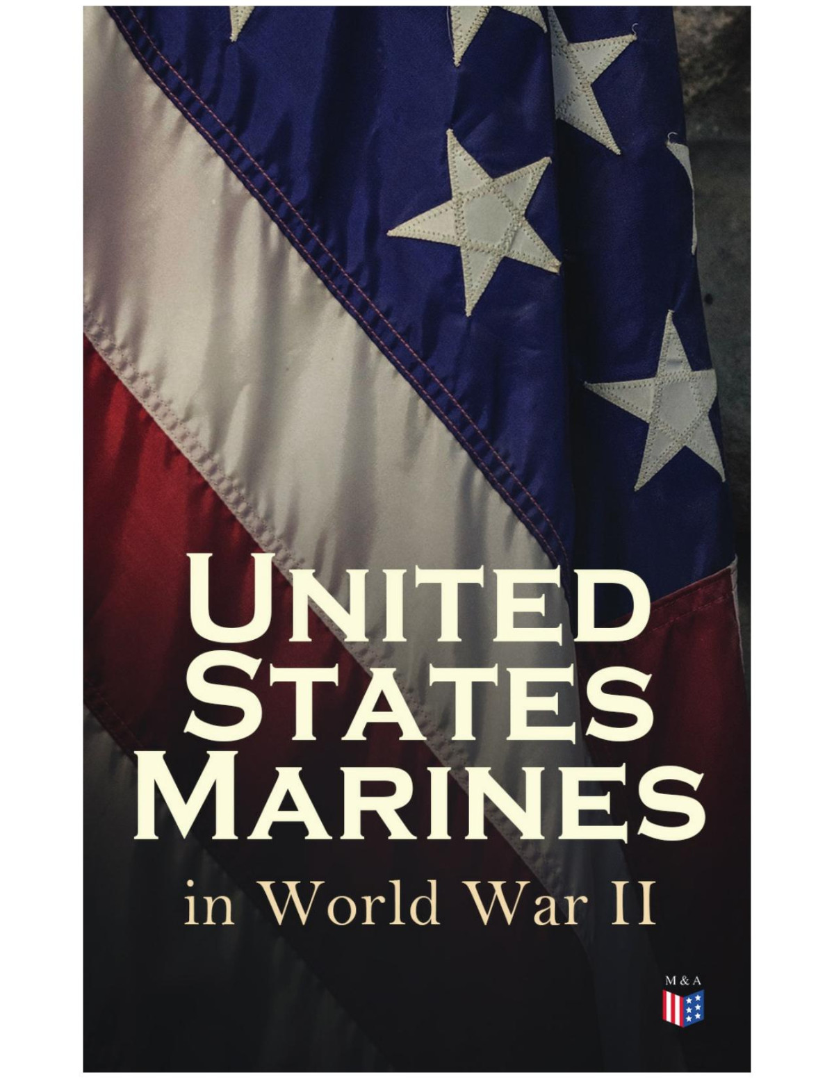 The Marines In World War Ii Michael E Haskew