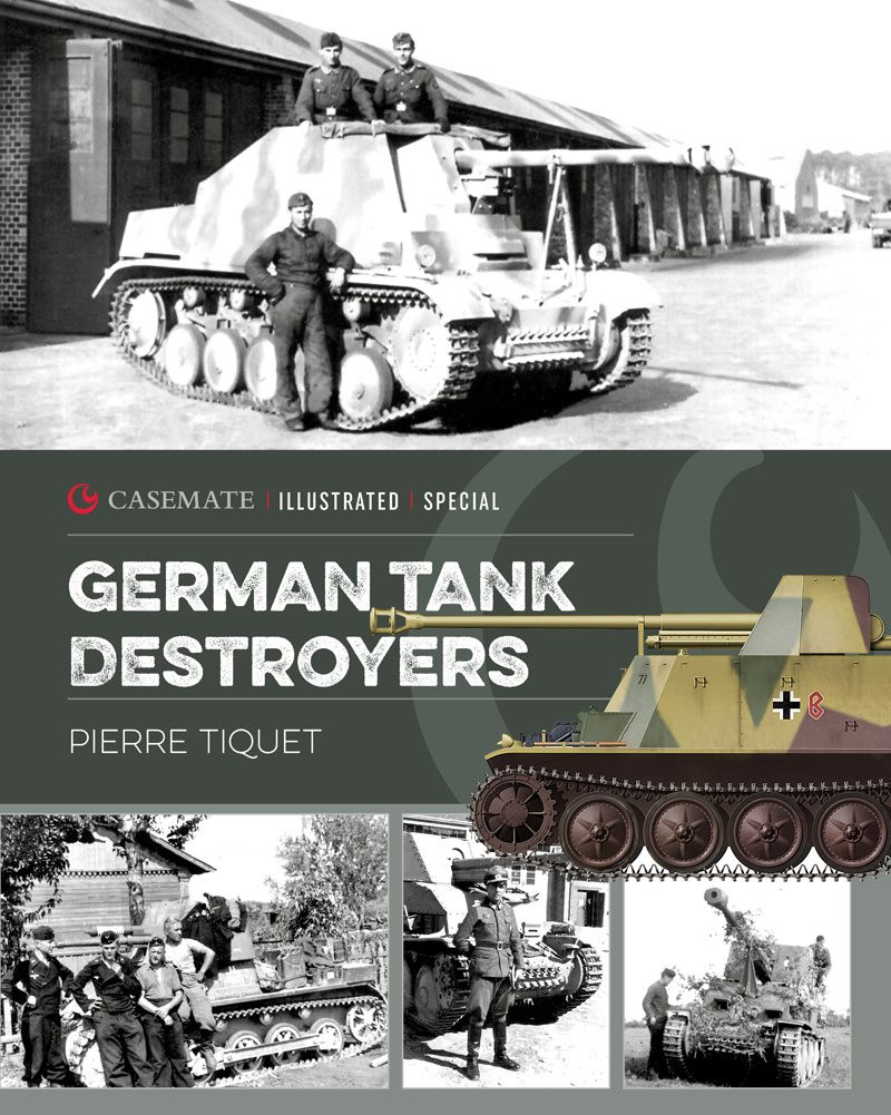 Casemate Illustrated Special German Tank Destroyers Pierre Tiquet