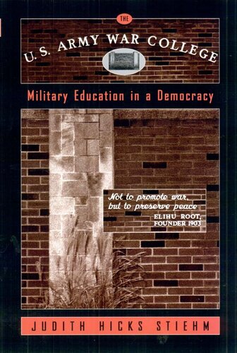 The Us Army War College Military Education In A Democracy 1st Edition Judith Stiehm
