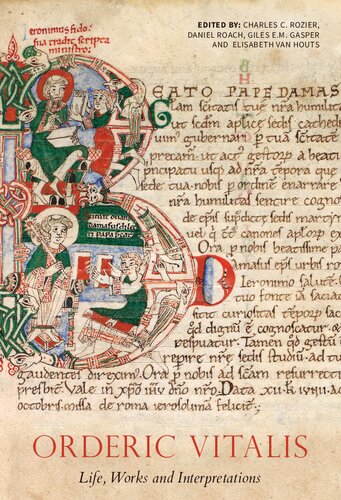 Orderic Vitalis Life Works And Interpretations Charles C Rozier Daniel Roach Giles Em Elizabeth Van Houts