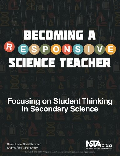 Becoming A Responsive Science Teacher Focusing On Student Thinking In Secondary Science Daniel Levin