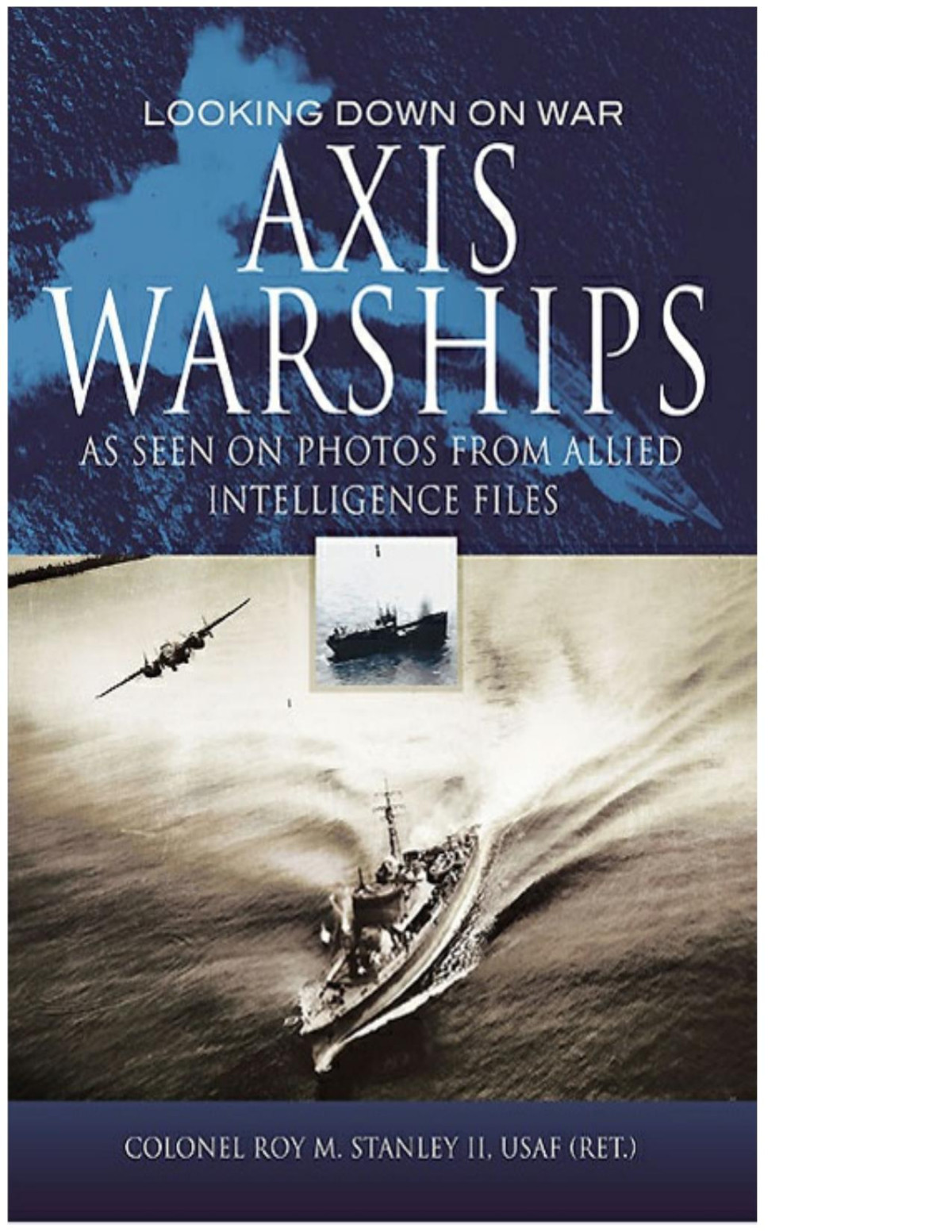 Axis Warships Looking Down On War Roy M Stanley Ii