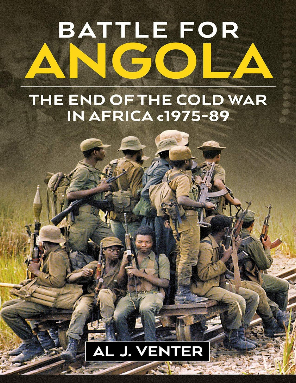 Battle For Angola The End Of The Cold War In Africa C 197589 Reprint Al J Venter