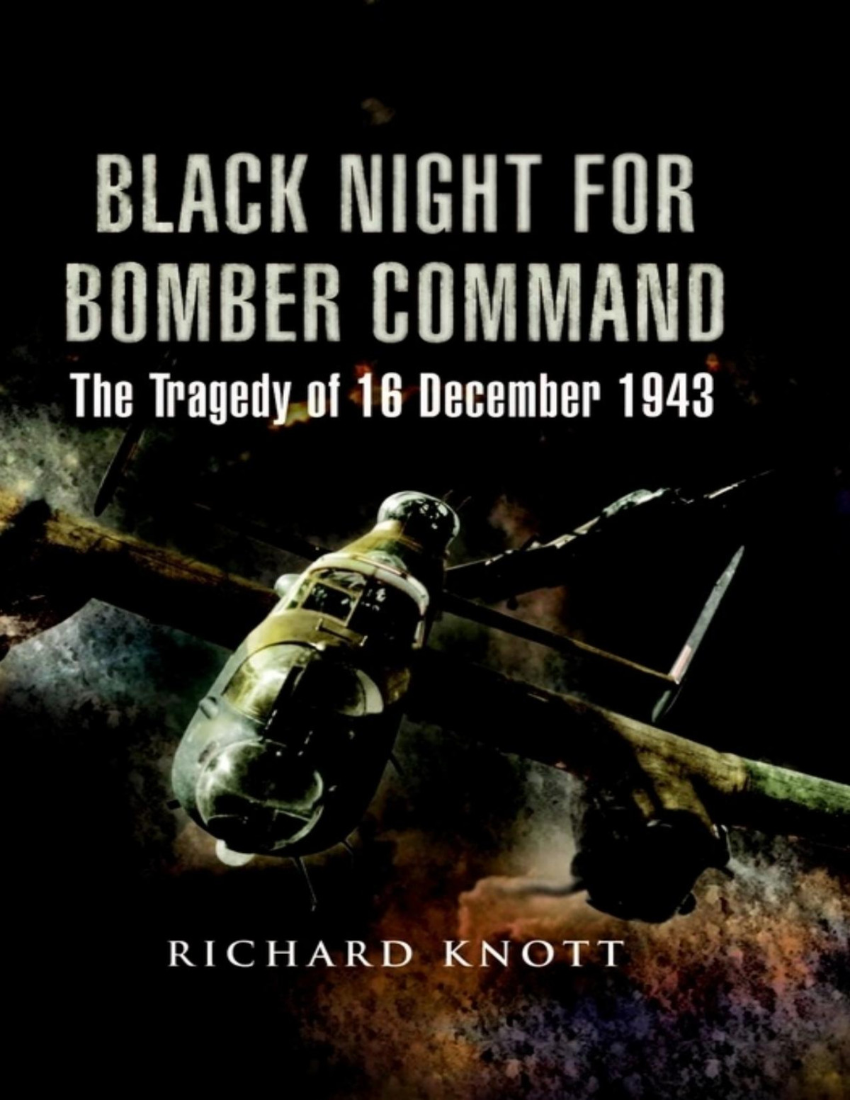 Black Night For Bomber Command Richard Knott