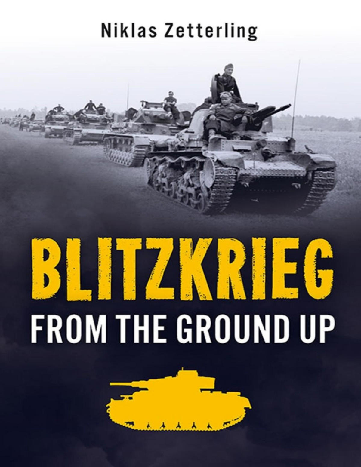 Blitzkrieg From The Ground Up Niklas Zetterling