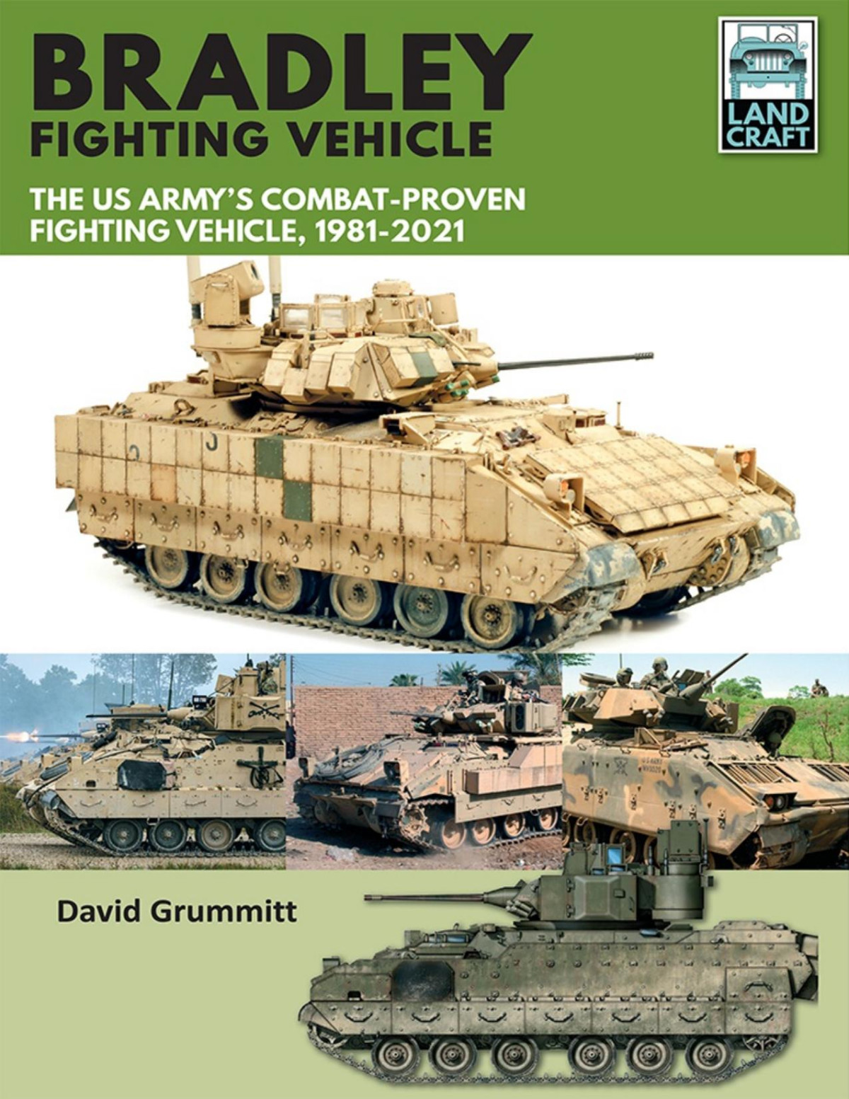 Bradley Fighting Vehicle The Us Armys Combatproven Fighting Vehicle 19812021 David Grummitt