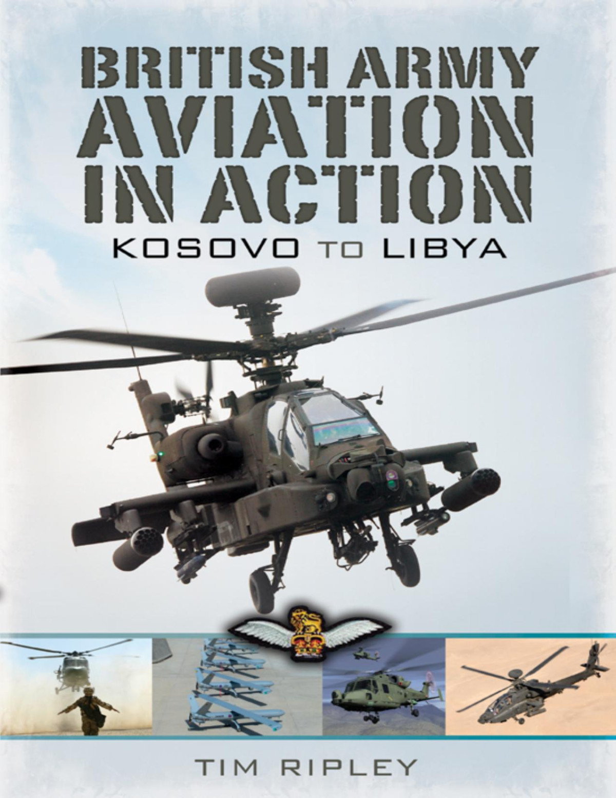 British Army Aviation In Action From Kosovo To Libya Tim Ripley