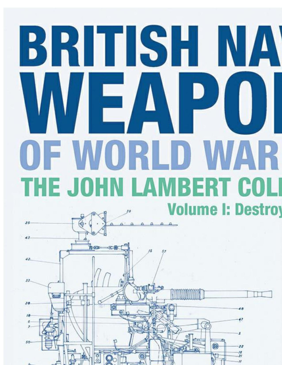British Naval Weapons Of World War Two Volme I Destroyer Weapons Norman Friedman John Lambert