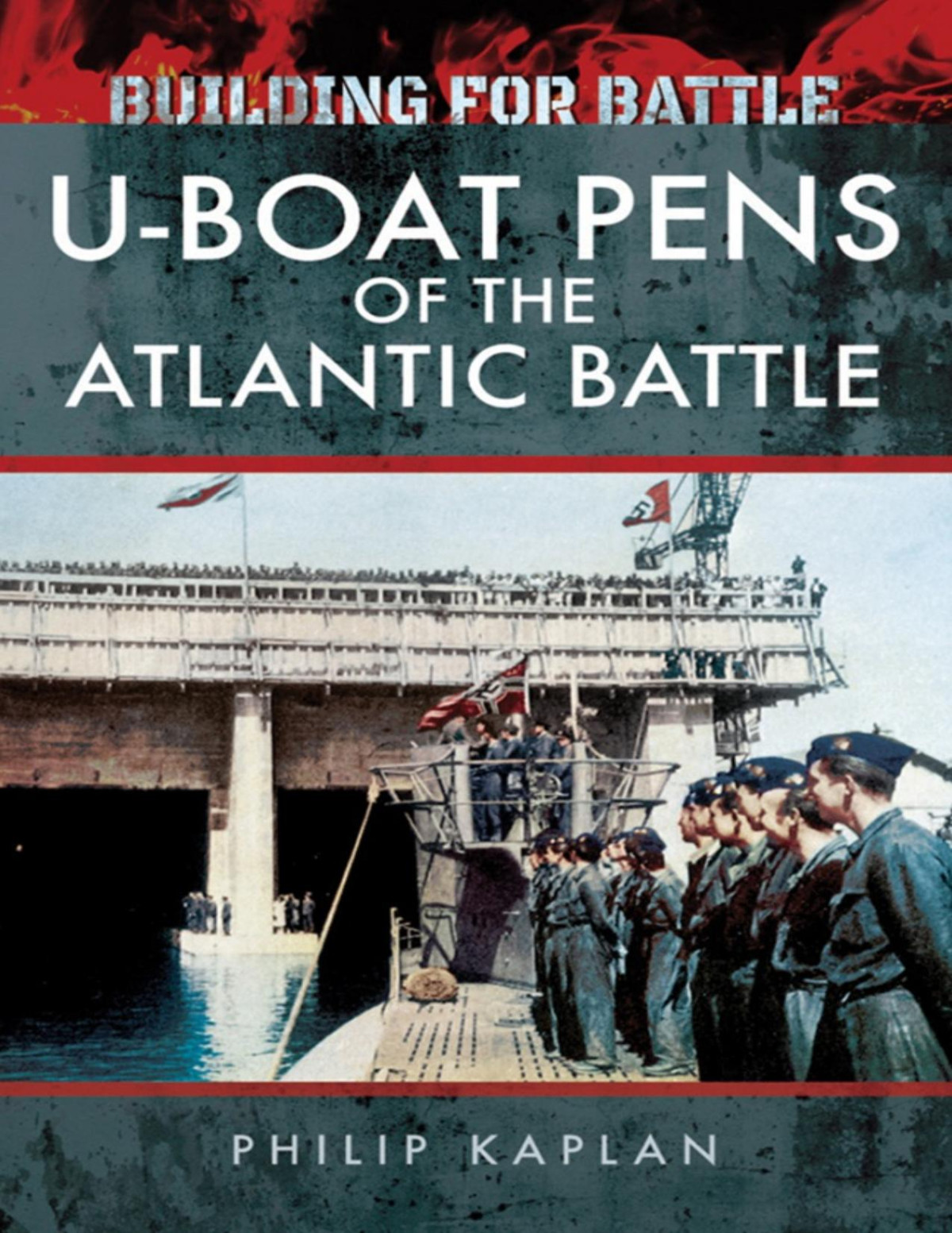 Building For Battle Uboat Pens Of The Atlantic Battle Unknown