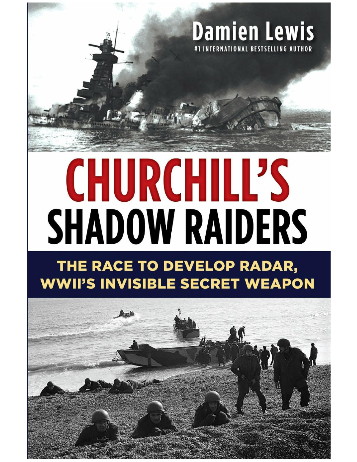 Churchills Shadow Raiders The Race To Develop Radar Wwiis Invisible Secret Weapon Damien Lewis