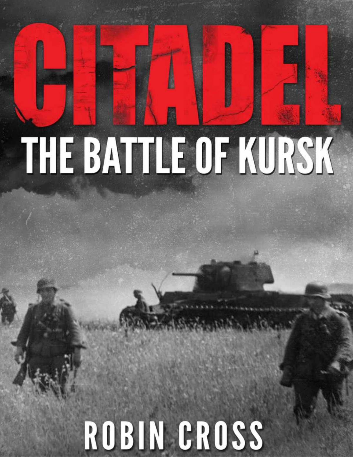 Citadel The Battle Of Kursk Robin Cross
