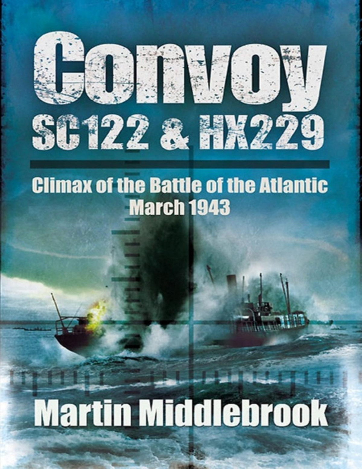 Convoy Sc122 And Hx229 Martin Middlebrook