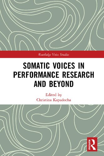 Somatic Voices In Performance Research And Beyond Christina Kapadocha