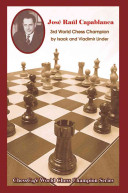 Jose Raul Capablanca Third World Chess Champion The World Chess Champions Series Illustrated Linder