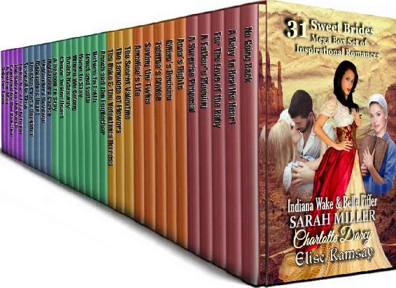 31 Sweet Brides Mega Box Set Of Inspirational Romance Stories Indiana Wake Charlotte Darcy Elise Ramsay Sarah Miller Belle Fiffer