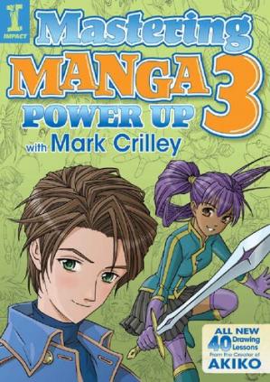 Mastering Manga 3 Power Up With Mark Crilley Crilley Mark