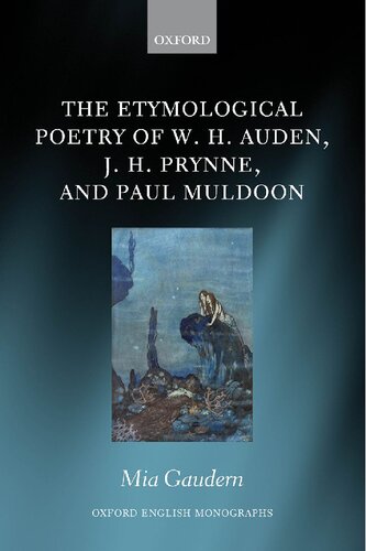 The Etymological Poetry Of W H Auden J H Prynne And Paul Muldoon Mia Gaudern