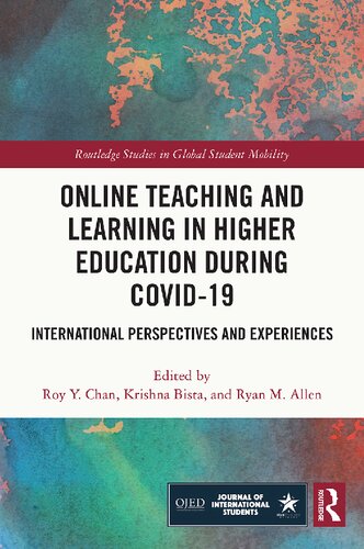 Online Teaching And Learning In Higher Education During Covid19 International Perspectives And Experiences 1st Edition Roy Y Chan Editor