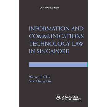 Information And Communications Technology Law In Singapore 1st Edition Warren B Chik