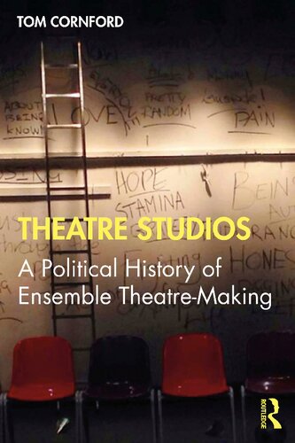 Theatre Studios A Political History Of Ensemble Theatremaking Tom Cornford