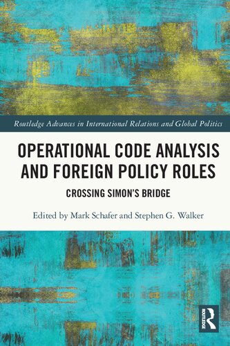 Operational Code Analysis And Foreign Policy Roles Crossing Simons Bridge Mark Schafer