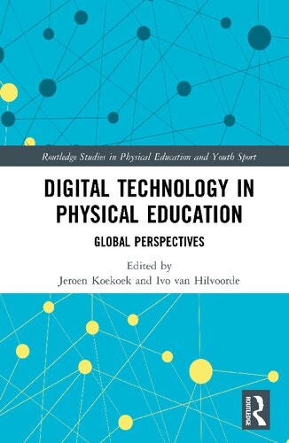 Digital Technology In Physical Education Global Perspectives 1st Jeroen Koekoek
