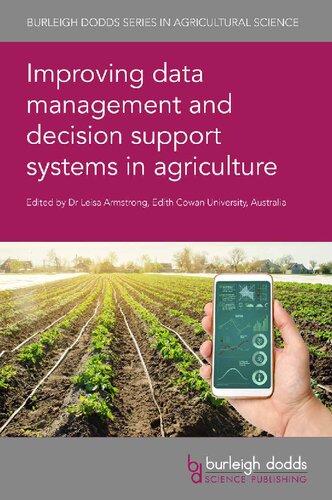 Improving Data Management And Decision Support Systems In Agriculture Burleigh Dodds Series In Agricultural Science 85 Illustrated Leisa Armstrong