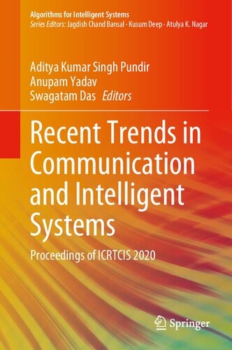 Recent Trends In Communication And Intelligent Systems Proceedings Of Icrtcis 2020 Algorithms For Intelligent Systems 1st Ed 2021 Aditya Kumar Singh Pundir Editor
