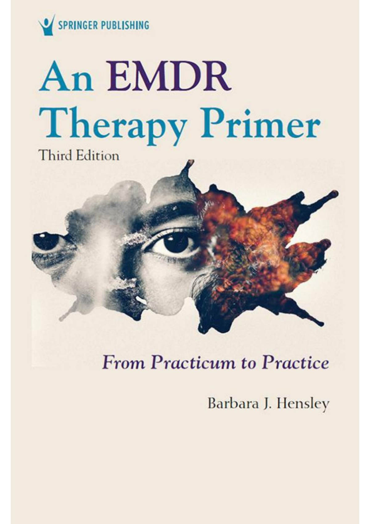 An Emdr Therapy Primer From Practicum To Practice 3rd Ed 3rd Edition Barbara J Hensley