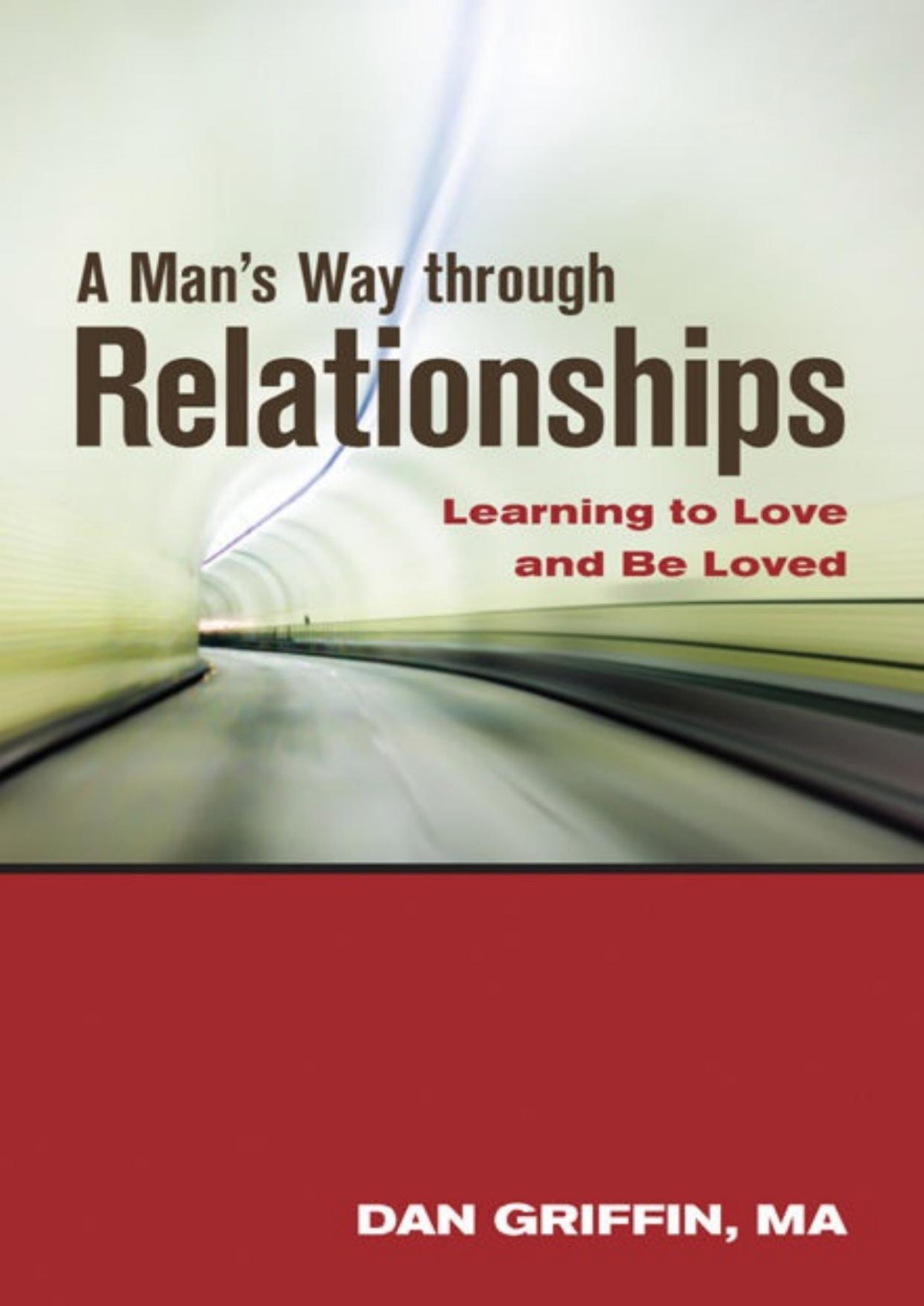 A Mans Way Through Relationships Learning To Love And Be Loved Dan Griffin