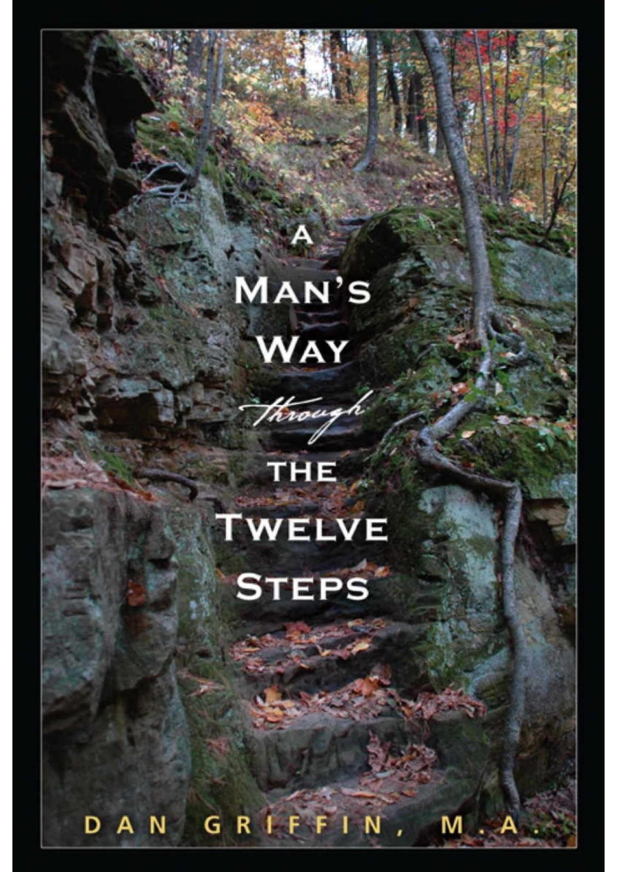 A Mans Way Through The Twelve Steps Dan Griffin