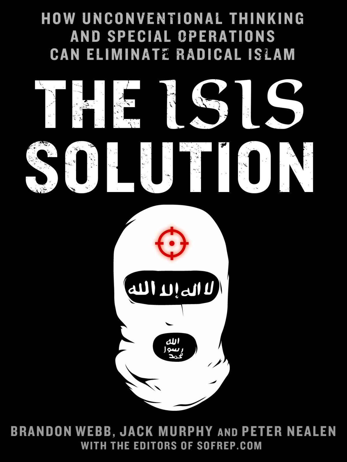 The Isis Solution Brandon Webb Jack Murphy Peter Nealen