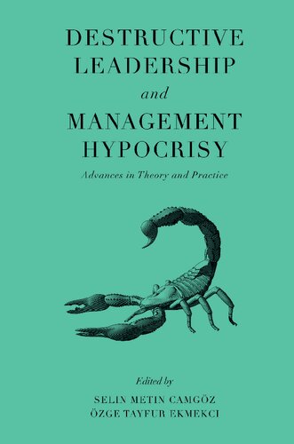 Destructive Leadership And Management Hypocrisy Advances In Theory And Practice Selin Metin Camgz Editor