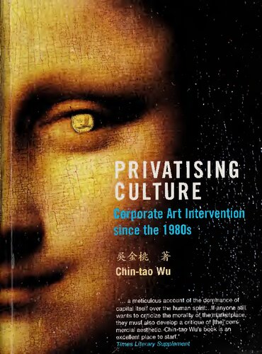 Privatising Culture Corporate Art Intervention Since The 1980s Chintao Wu