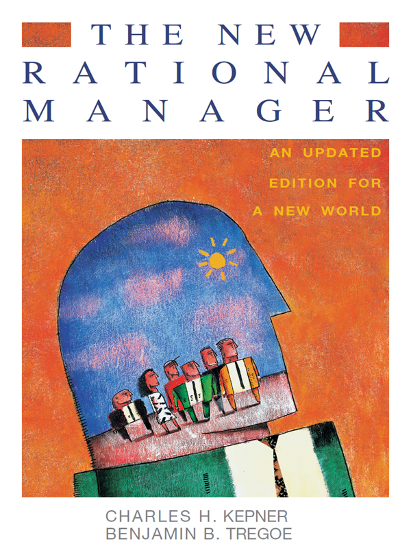 The New Rational Manager An Updated Edition For A New World Updated Edition 4th Edition Charles H Kepner