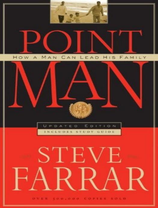 Point Man How A Man Can Lead His Family Steve Farrar