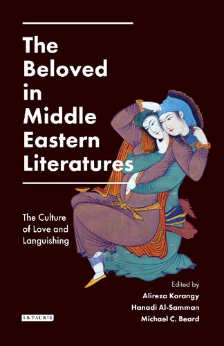 The Beloved In Middle Eastern Literatures The Culture Of Love And Languishing Korangy