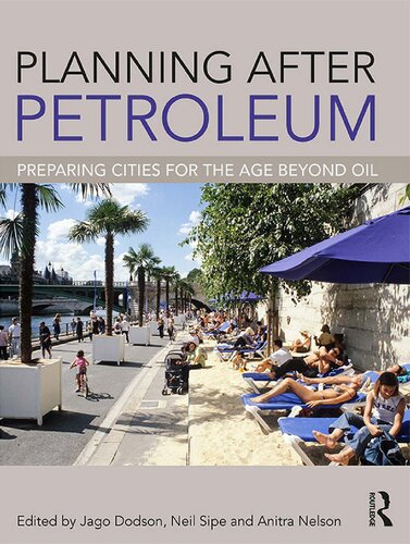 Planning After Petroleum Preparing Cities For The Age Beyond Oil Jago Dodson