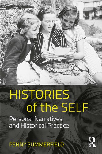 Histories Of The Self Personal Narratives And Historical Practice Penny Summerfield