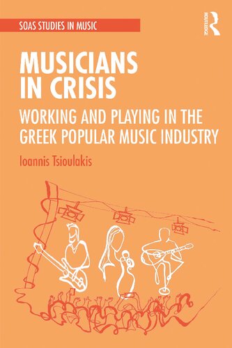 Musicians In Crisis Working And Playing In The Greek Popular Music Industry Ioannis Tsioulakis