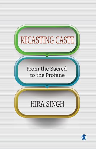 Recasting Caste From The Sacred To The Profane Hira Singh