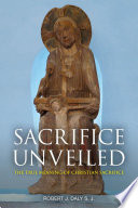 Sacrifice Unveiled The True Meaning Of Christian Sacrifice 1st Edition Daly