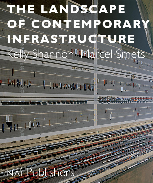 The Landscape Of Contemporary Infrastructurepdf Kelly Shannon And Marcel Smets