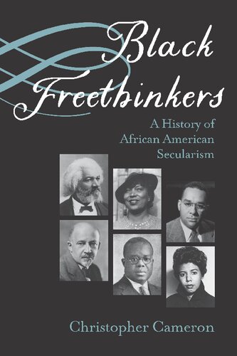 Black Freethinkers A History Of African American Secularism Christopher Cameron